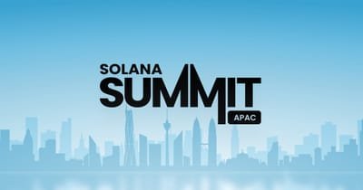 3 Reasons Why You Should Attend the Solana Summit APAC.