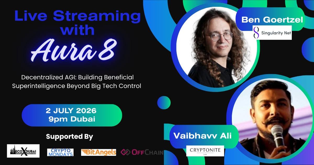 Aura 8- Ep 47 - Dr. Ben Goertzel (Founder of SingularityNET)