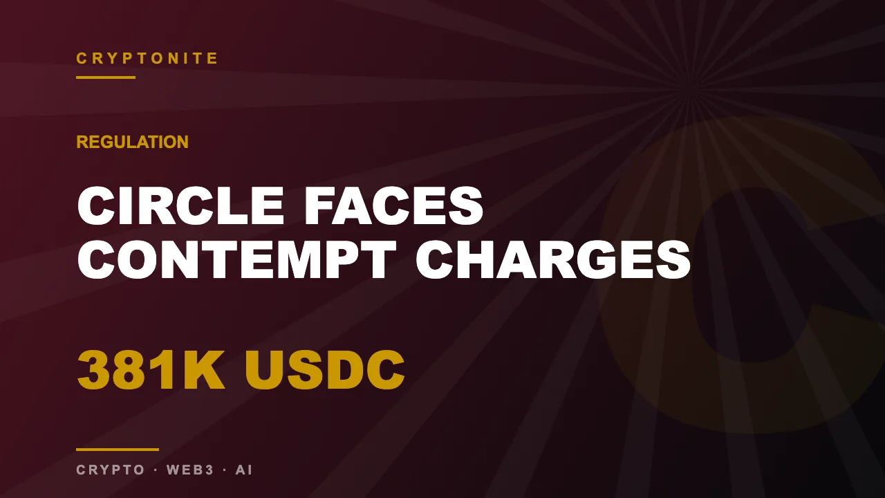 Circle faces contempt charges over refusal to burn 381K USDC