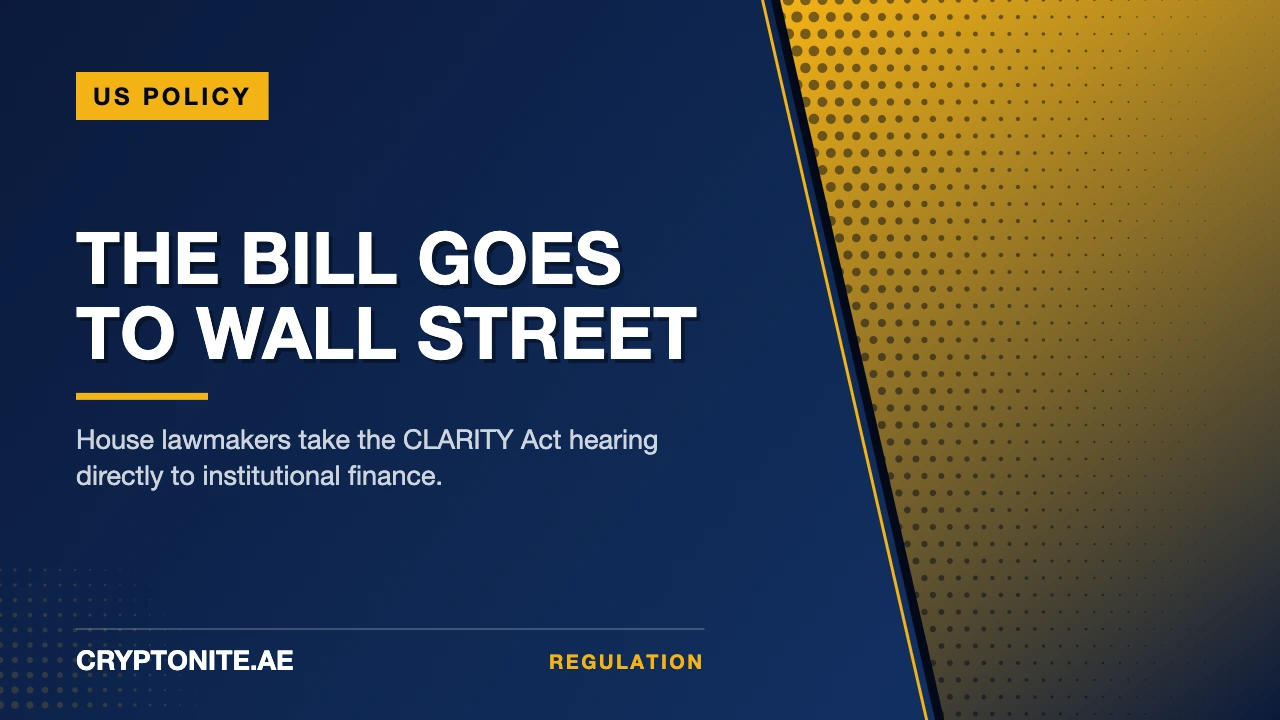 CLARITY Act Hearing: House Takes Crypto Bill to Wall Street