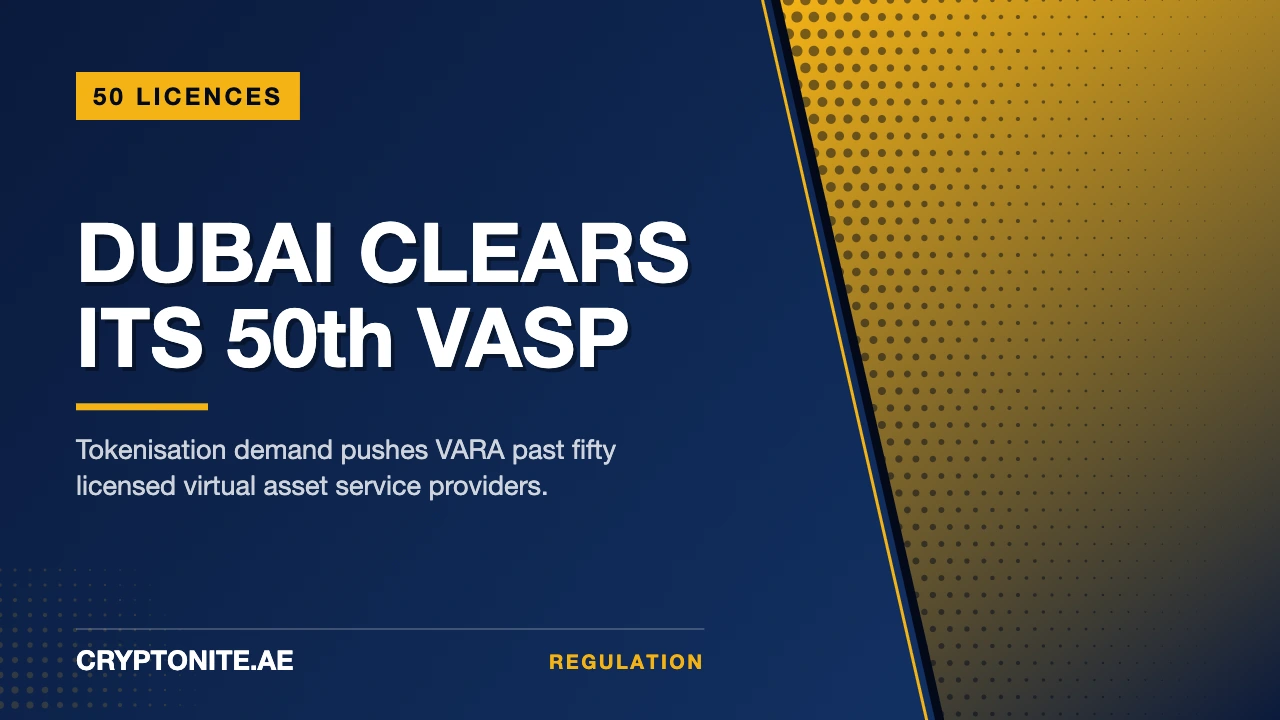 Dubai VARA Tokenisation Push Drives Emirate Past 50 Licensed VASPs