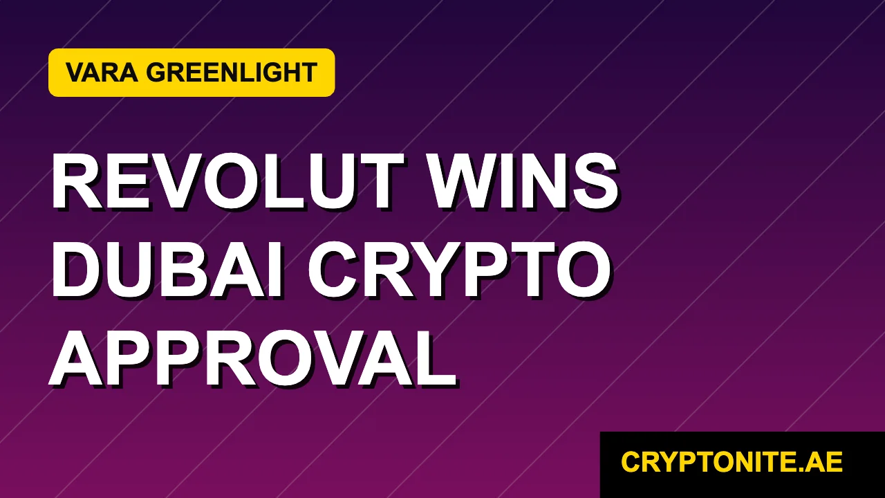 Revolut VARA approval for UAE crypto services - Cryptonite.ae thumbnail