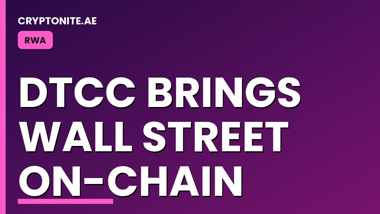 RWA tokenization as DTCC brings tokenized securities on-chain