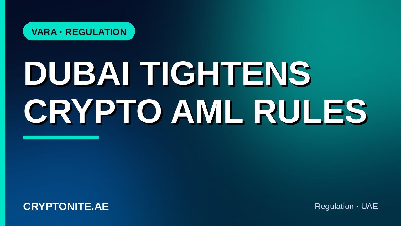 VARA AML rules tighten Dubai crypto compliance and FATF risk scoring