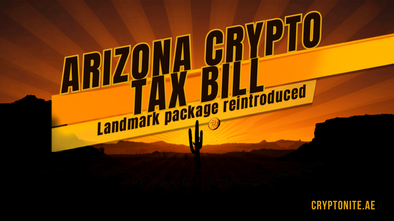 Arizona reintroduces a landmark crypto tax legislative package