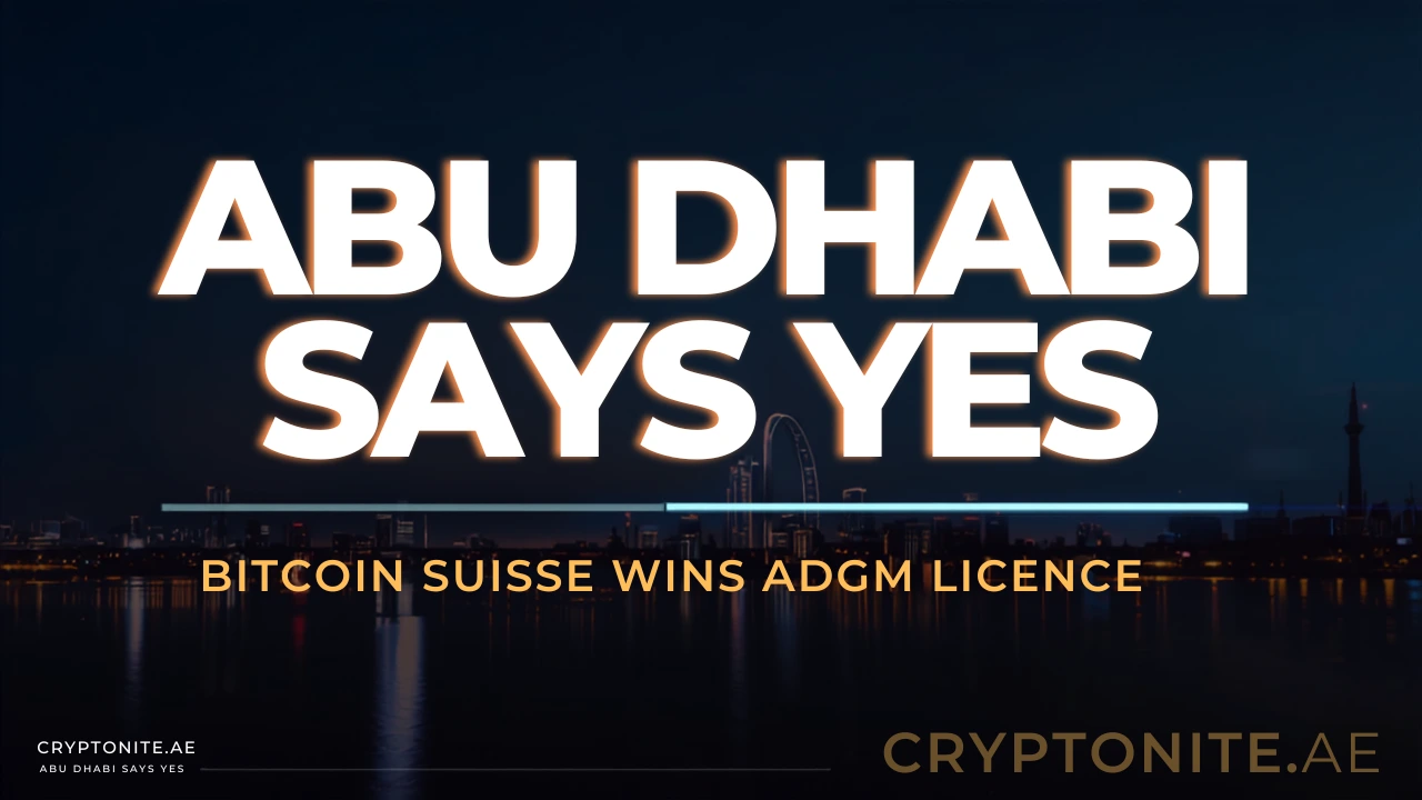 Bitcoin Suisse ADGM licence approval headline graphic for Abu Dhabi institutional crypto services
