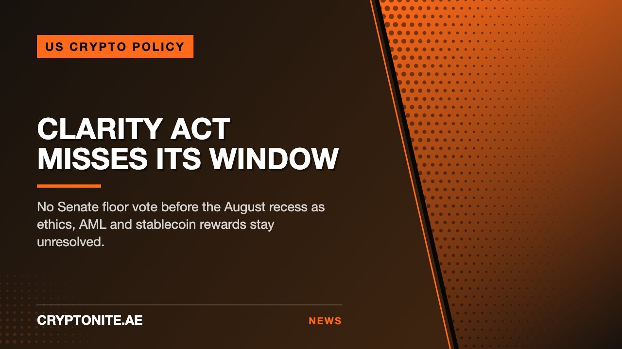 CLARITY Act Senate vote delayed past the August recess