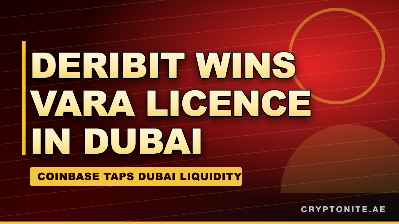 VARA broker-dealer licence graphic for Deribit and Coinbase Dubai story